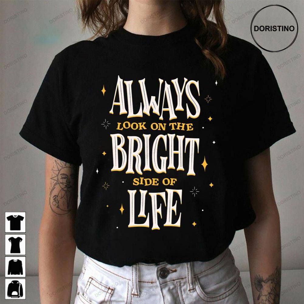 Always Look On The Bright Side Of Life Awesome Shirts